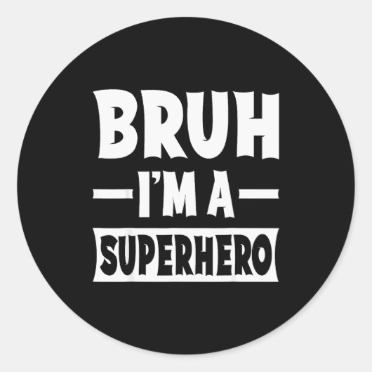 Bruh I'm A Superhero Funny Lazy Halloween Costume  Ronde Sticker (Voorkant)