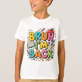 Bruh I'm Back T-shirt | Grappige Retro Schooltrui