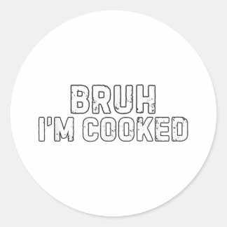 Bruh Im Cooked Funny Im Cooked Meme Humor Ronde Sticker