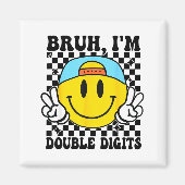 Bruh I'm Double Digits 10 Year Old Boy Birthday 10 Magneet (Voorkant)