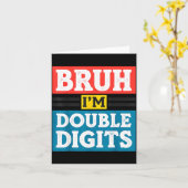 Bruh I'm Double Digits 10th Birthday 10 Year Old B Kaart (Gele Bloem)