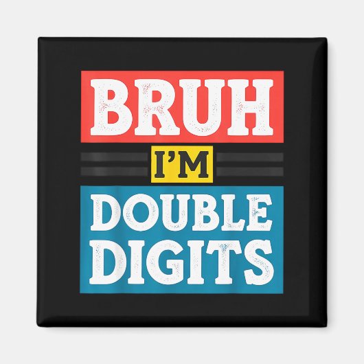 Bruh I'm Double Digits 10th Birthday 10 Year Old B Magneet (Voorkant)