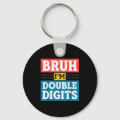 Bruh I'm Double Digits 10th Birthday 10 Year Old B Sleutelhanger (Voorkant)