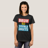 Bruh I'm Double Digits 10th Birthday 10 Year Old B T-shirt (Voorkant volledig)
