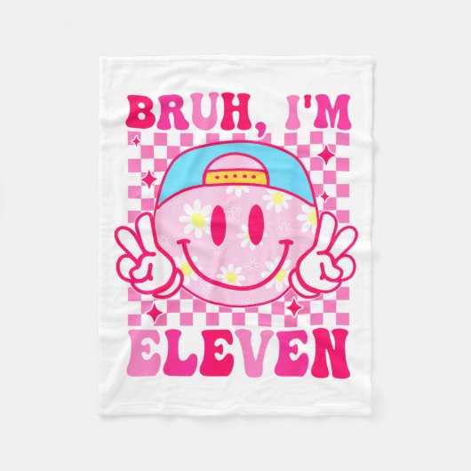 Bruh I'm Eleven 11 11th Birthday Girls Groovy 11 Y Fleece Deken (Voorkant)