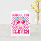 Bruh I'm Eleven 11 11th Birthday Girls Groovy 11 Y Kaart (Gele Bloem)