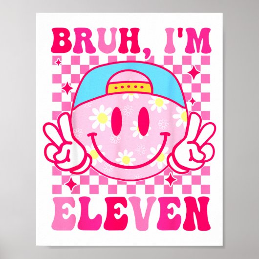 Bruh I'm Eleven 11 11th Birthday Girls Groovy 11 Y Poster (Voorkant)