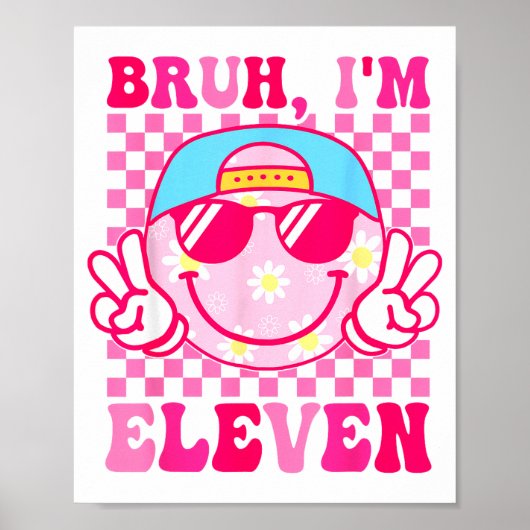 Bruh I'm Eleven 11 11th Birthday Girls Groovy 11 Y Poster (Voorkant)