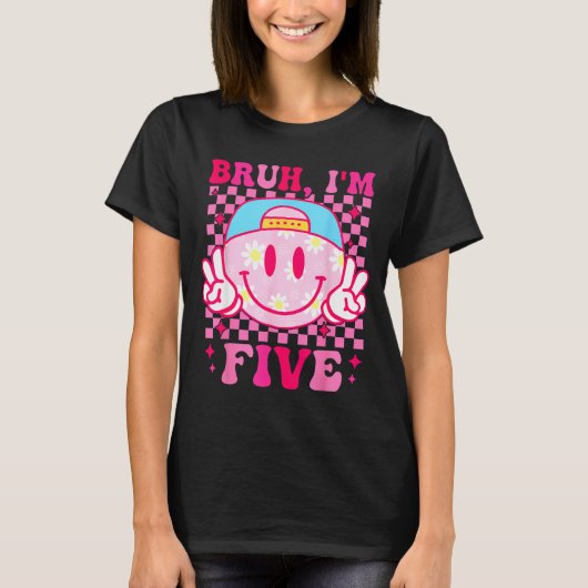 Bruh I'm Five 5 5th Birthday Girls Groovy 5 Years  T-shirt (Voorkant)