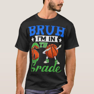 Bruh im in 6e klas basketbal terug naar school jon t-shirt