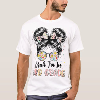 Bruh im in de 3e klas rommelig broodje eerste scho t-shirt