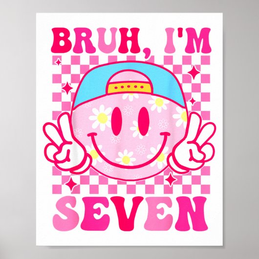 Bruh I'm Seven 7 7th Birthday Girls Groovy 7 Years Poster (Voorkant)