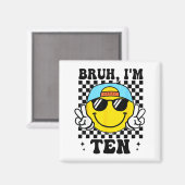 Bruh I'm Ten 10 10th Birthday Groovy Boys Girls 10 Magneet (Voorkant / Achterkant)