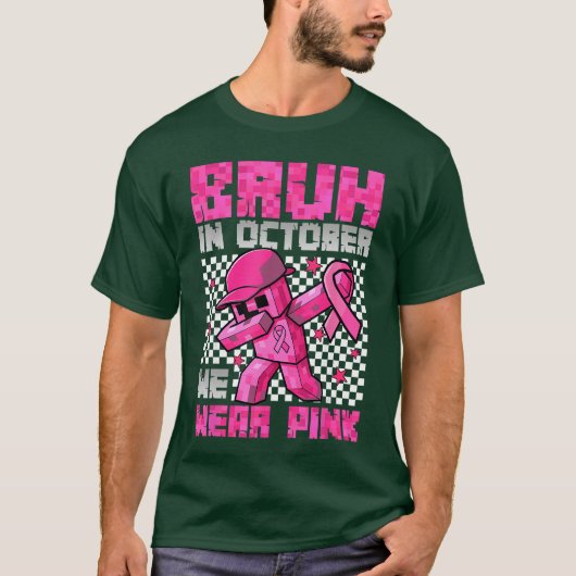 Bruh in October We Wear Pink Breast Cancer Game Bo T-shirt (Voorkant)