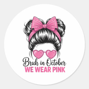 Bruh In oktober Draag we NK Bewustzijn Borstkanker Ronde Sticker