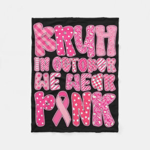 Bruh In Oktober Draag We Roze Borstkanker Awarene Fleece Deken