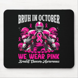 Bruh in oktober dragen we roze uit voetbal jongens muismat