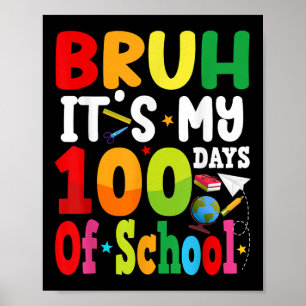 Bruh is mijn 100 dagen school 100e dag Groovy Bo Poster