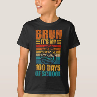 Bruh is mijn 100 dagen schooldraak 100ste dag van t-shirt