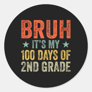 Bruh is mijn 100 dagen van 1e klas 100e dag van SC Ronde Sticker