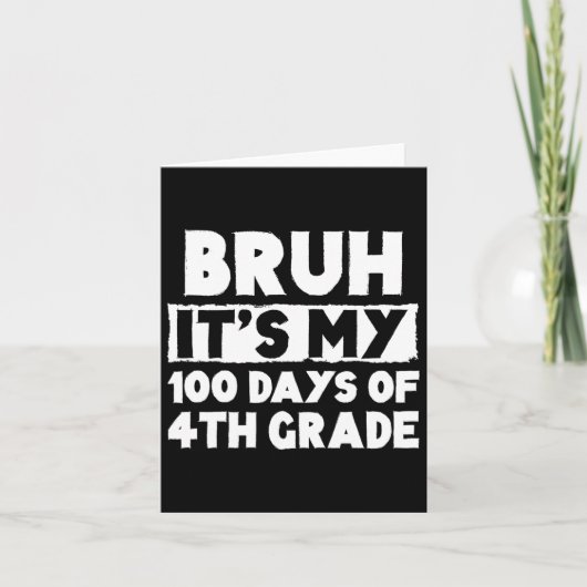 Bruh is mijn 100 dagen van 4e klas 100e dag van SC Kaart (Voorkant)