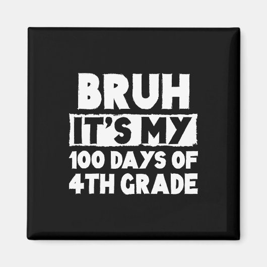 Bruh is mijn 100 dagen van 4e klas 100e dag van SC Magneet (Voorkant)