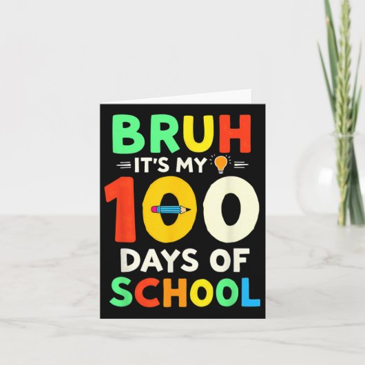 Bruh is mijn 100 dagen van de leraar van de school kaart (Voorkant)
