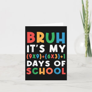 Bruh is mijn 100 dagen van school 100e dag Formule Kaart