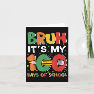 Bruh is mijn 100 dagen van school Funny Boy Girl K Kaart