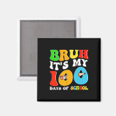 Bruh is mijn 100 dagen van school Funny Groovy Sch Magneet (Voorkant / Achterkant)