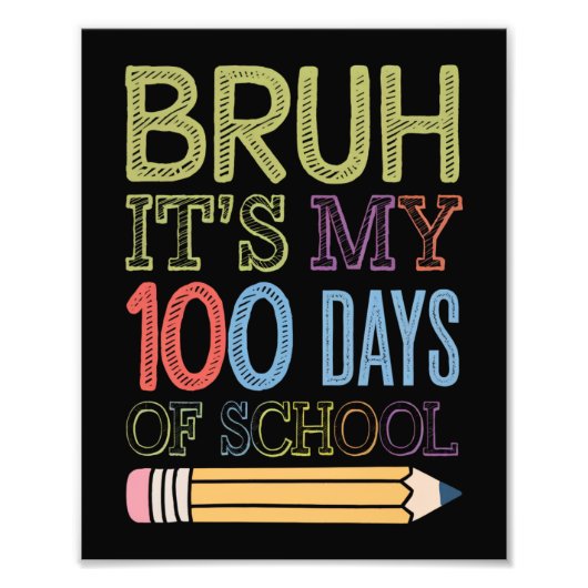 Bruh is mijn 100 dagen van school grappige 100e da foto afdruk (Voorkant)