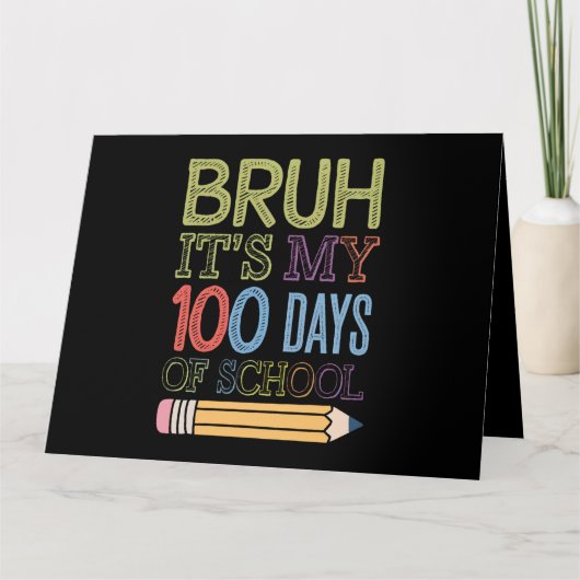 Bruh is mijn 100 dagen van school grappige 100e da kaart (Voorkant)