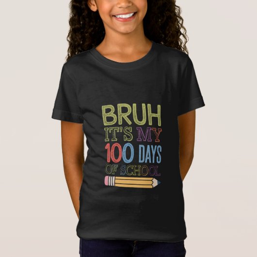 Bruh is mijn 100 dagen van school grappige 100e da t-shirt (Voorkant)