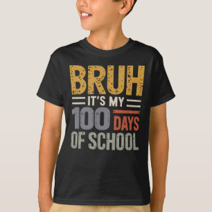 Bruh is mijn 100 dagen van school Grappige Kinder  T-shirt