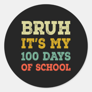 Bruh is mijn 100 dagen van school Kinder 100ste da Ronde Sticker