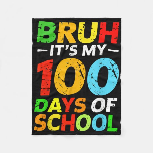 Bruh is mijn 100 dagen van schoolstudent 100e dag  fleece deken (Voorkant)