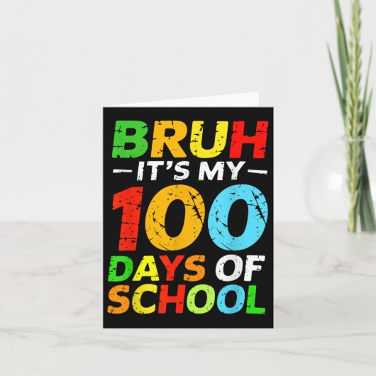 Bruh is mijn 100 dagen van schoolstudent 100e dag kaart (Voorkant)