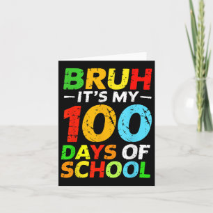 Bruh is mijn 100 dagen van schoolstudent 100e dag kaart