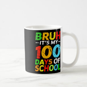 Bruh is mijn 100 dagen van schoolstudent 100e dag  koffiemok