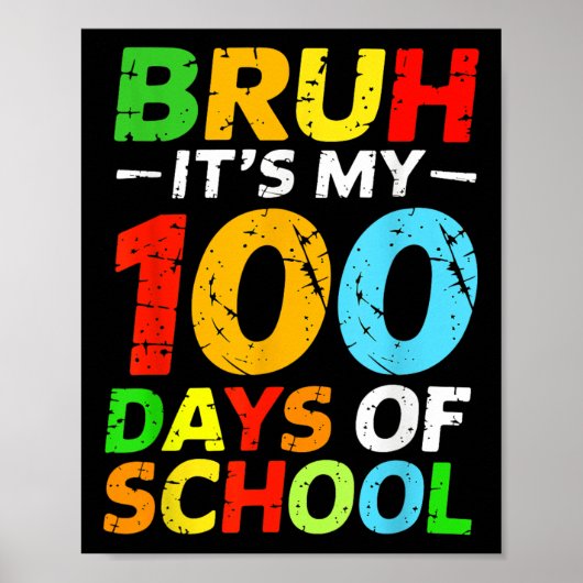 Bruh is mijn 100 dagen van schoolstudent 100e dag  poster (Voorkant)