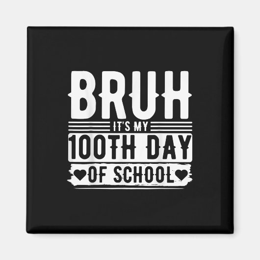 Bruh is mijn 100ste dag van schooljongens _ 100 da magneet (Voorkant)