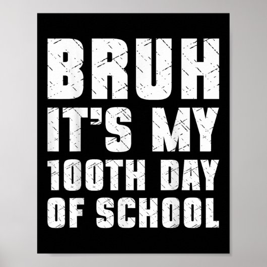 Bruh is mijn 100ste dag van schooljongens 100 dage poster (Voorkant)