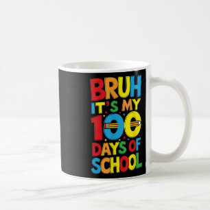 Bruh is mijn 100ste dagen van schooljongens Kinder Koffiemok