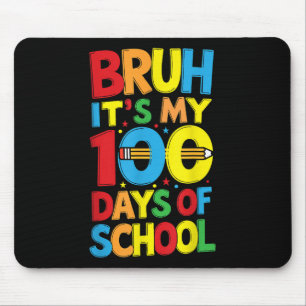 Bruh is mijn 100ste dagen van schooljongens Kinder Muismat