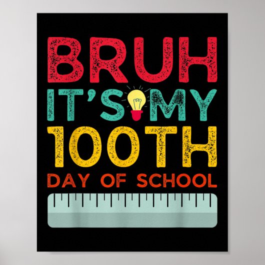 Bruh is mijn 100ste schooldag 2025 Funny Bruh Ou Poster (Voorkant)