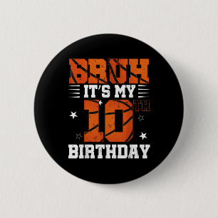 Bruh is mijn 10e verjaardag basketbal jongens 10 j ronde button 5,7 cm