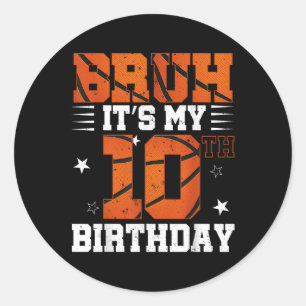 Bruh is mijn 10e verjaardag basketbal jongens 10 j ronde sticker