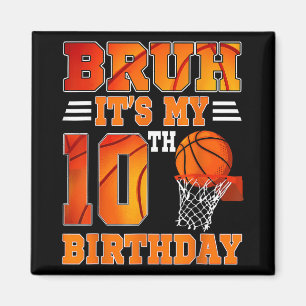 Bruh is mijn 10e verjaardag basketbal thema 10 jaa magneet