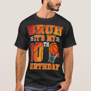 Bruh is mijn 10e verjaardag basketbal thema 10 jaa t-shirt