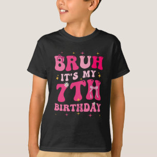 Bruh is mijn 7e verjaardag Roze 7 jaar oude Coquet T-shirt